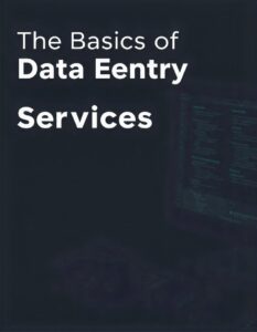 The Basics of Data Entry Services