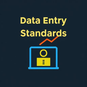 Data Entry Standards and Best Practices