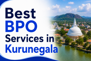 Best BPO Services in Kurunegala