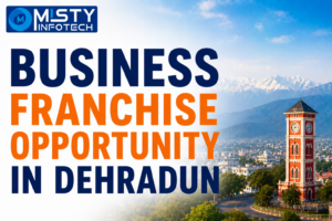 Business Franchise Opportunity in Dehradun