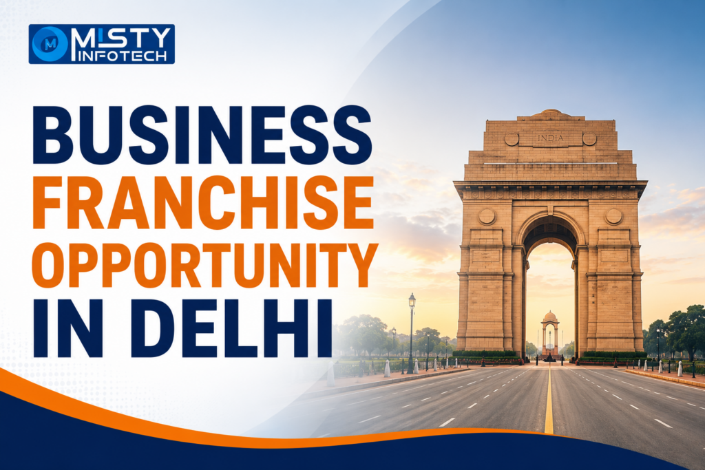 Business Franchise Opportunity in Delhi