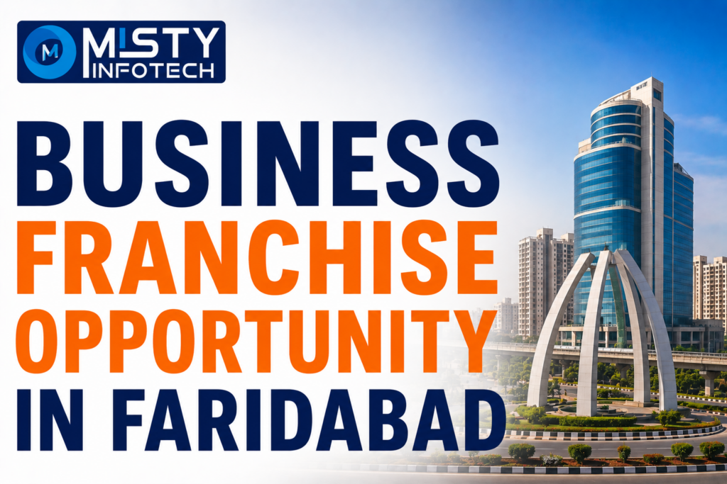 Business Franchise Opportunity in Faridabad