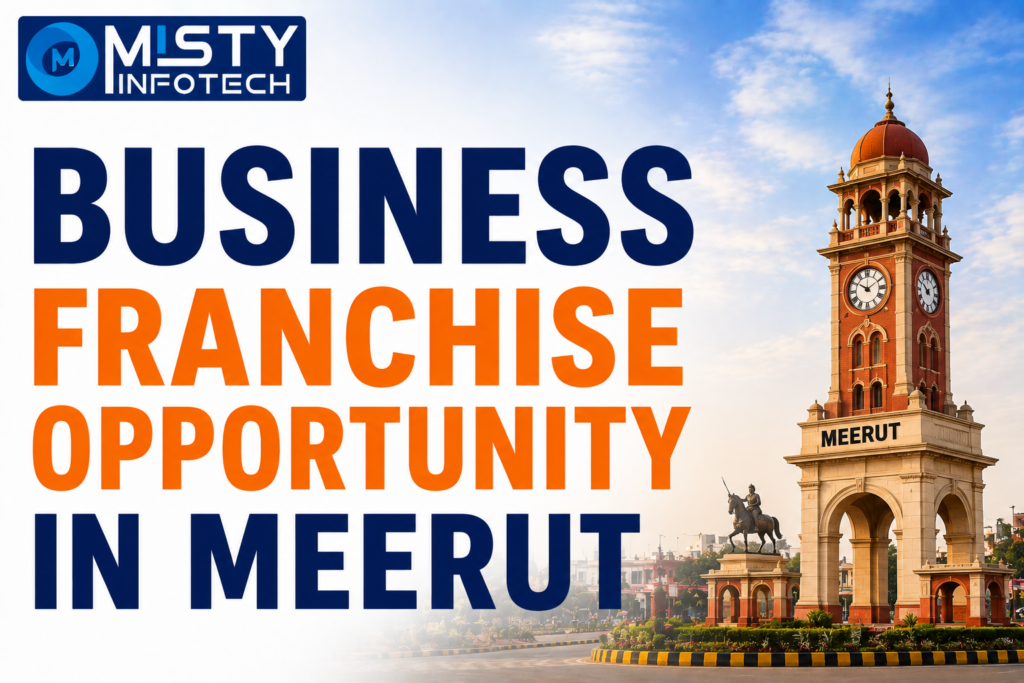 Business Franchise Opportunity in Meerut