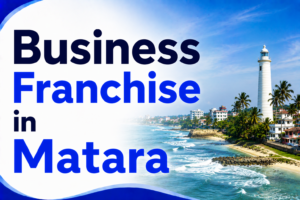 Business Franchise in Matara