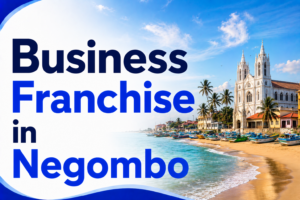 Business Franchise in Negombo