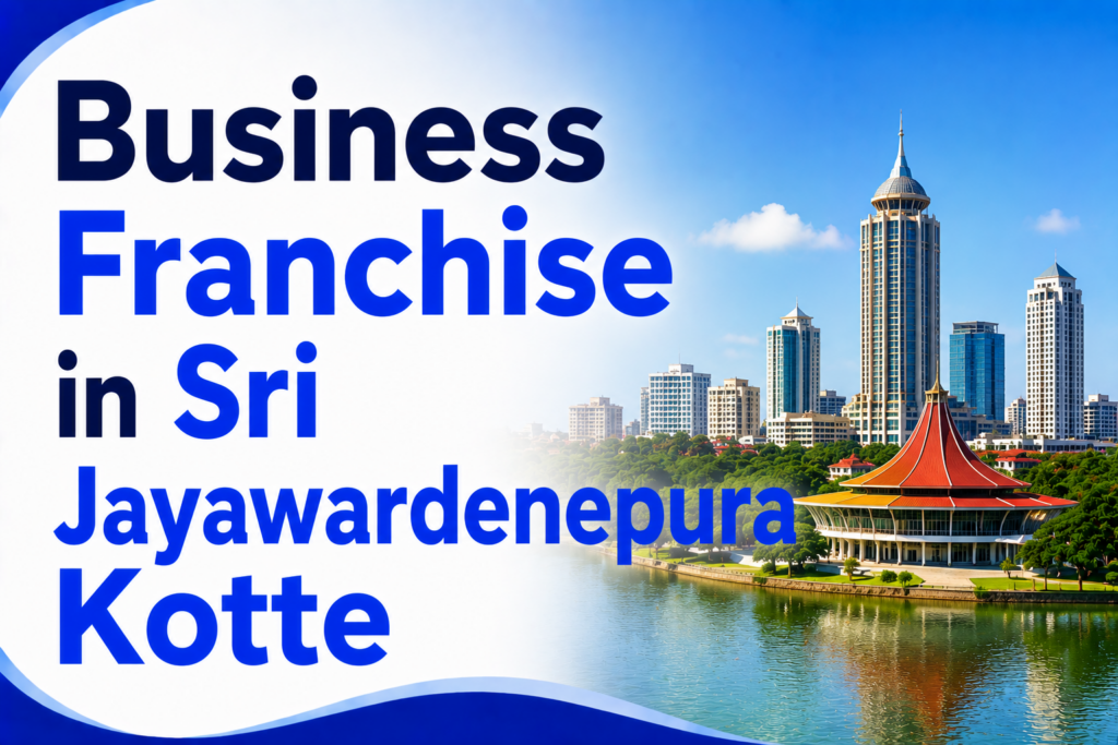 Business Franchise in Sri Jayawardenepura Kotte
